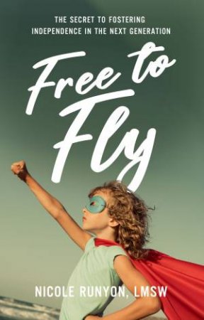 Free to Fly by Nicole Runyon