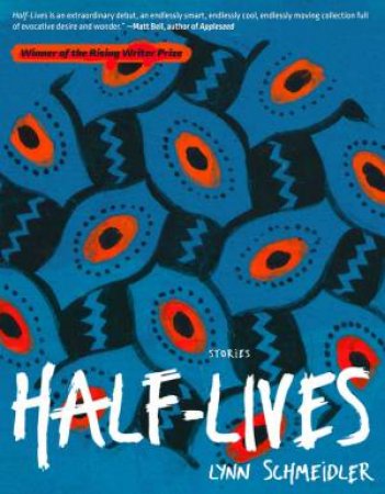 Half-Lives by Lynn Schmeidler