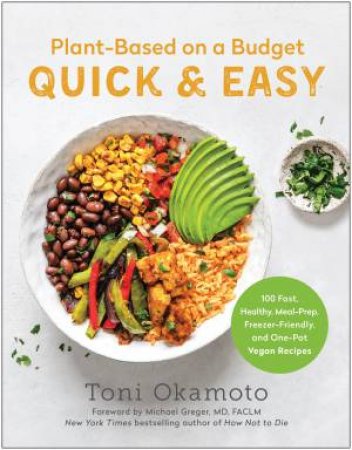 Plant-Based On A Budget Quick & Easy by Toni Okamoto