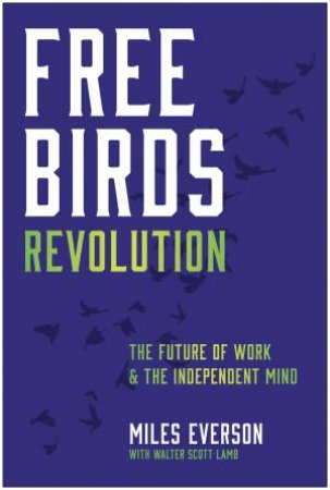 Free Birds Revolution by Miles Everson