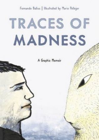 Traces of Madness by Fernando Balius & Mario Pellejer Ruiz