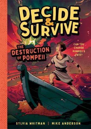 Decide & Survive: Destruction of Pompeii by Sylvia Whitman