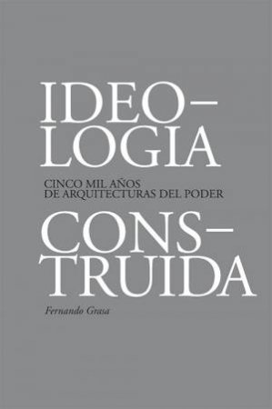 Ideología Construída by Fernando Grasa