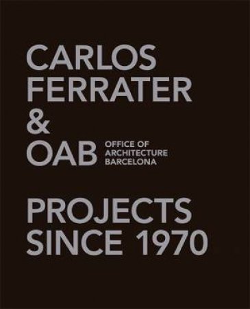 Carlos Ferrater & OAB, Office Of Architecture Barcelona (2 Vol. Set) by Carlos Ferrater & Nuria Ayala