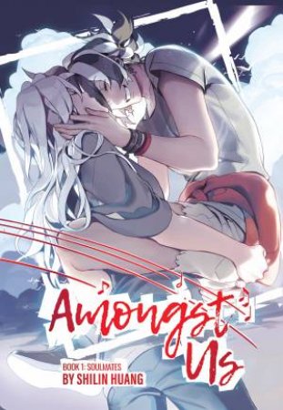 Amongst Us - Book 1 Soulmates by Shilin Huang