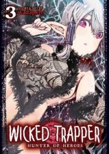 Wicked Trapper Hunter of Heroes Vol 3