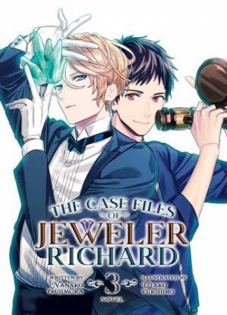 The Case Files Of Jeweler Richard (Light Novel) Vol. 3 by Nanako Tsujimura