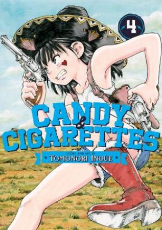 Candy And Cigarettes Vol. 04 by Tomonori Inoue