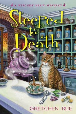 Steeped To Death by Gretchen Rue