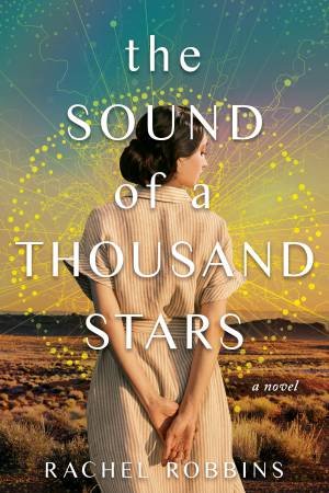 THE SOUND OF A THOUSAND STARS by Rachel Robbins