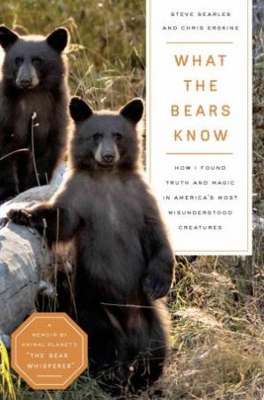 What the Bears Know by Steve Searles & Chris Erskine