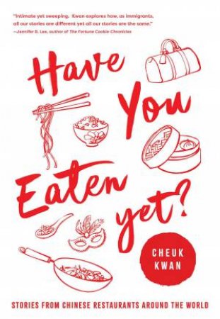 Have You Eaten Yet by Cheuk Kwan