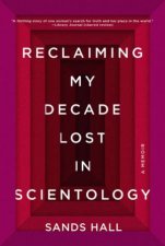 Reclaiming My Decade Lost In Scientology