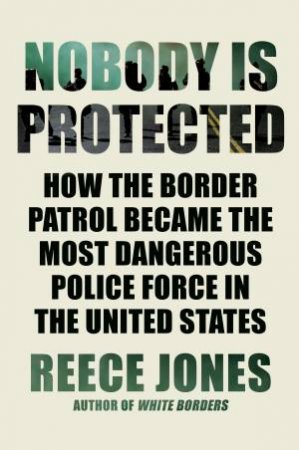 Nobody Is Protected by Reece Jones