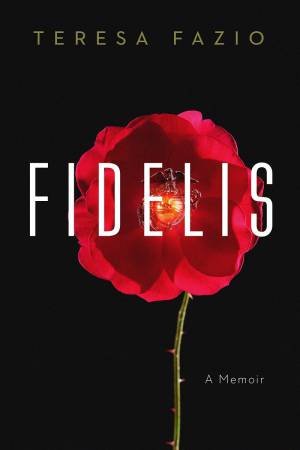 Fidelis: A Memoir by Teresa Fazio