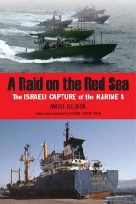 Raid On The Red Sea The Israeli Capture Of The Karine A