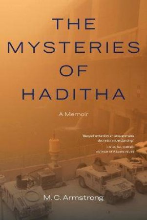 Mysteries Of Haditha: A Memoir by M. C. Armstrong