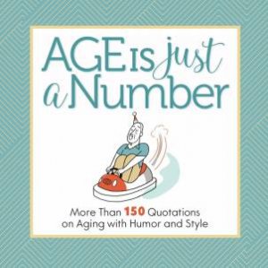 Age Is Just A Number by Phil Marden