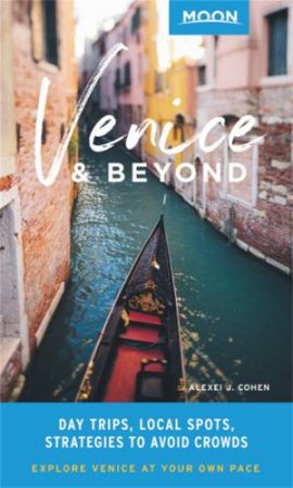 Moon Venice & Beyond (1st Ed.) by Alexei J. Cohen