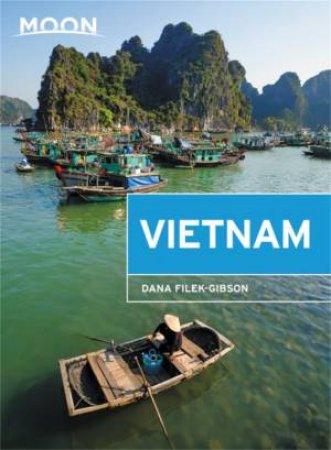 Moon Vietnam 6th Ed by Dana Filek-Gibson