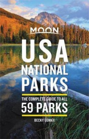 Moon USA National Parks 1st Ed by Becky Lomax