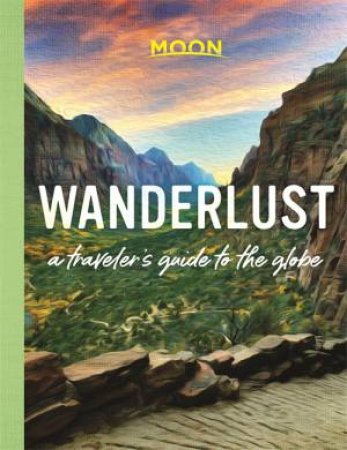 Wanderlust by Moon Travel Guides