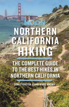 Moon Northern California Hiking by Ann Brown & Tom Stienstra