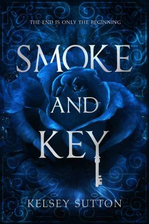 Smoke And Key by Kelsey Sutton