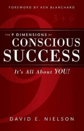 The 9 Dimensions Of Conscious Success by Nielsen