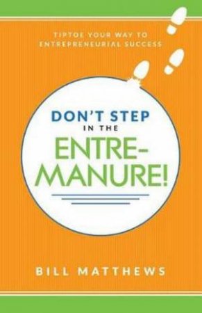 Don't Step in the Entremanure! by Bill Matthews