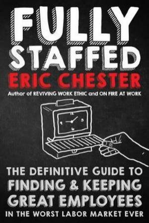 Fully Staffed by Eric Chester