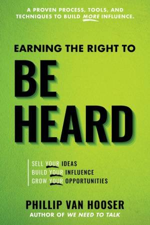 Earning The Right To Be Heard by Philip Van Hooser