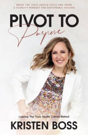 Pivot To Purpose by Kristen Boss