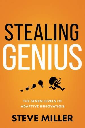 Stealing Genius by Steve Miller