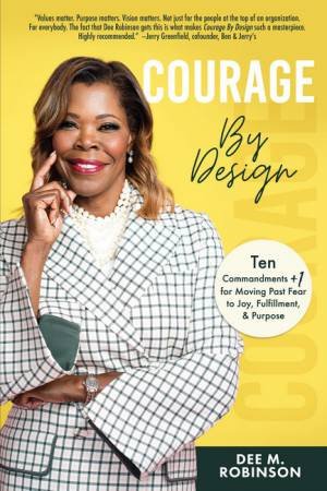 Courage by Design by Dee M. Robinson