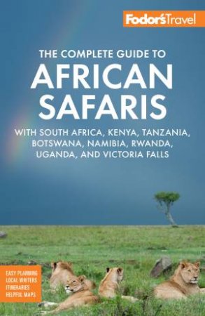 Fodor's The Complete Guide to African Safaris by Fodor's Travel Guides