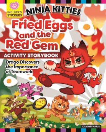 Ninja Kitties Fried Eggs And The Red Gem Activity Storybook by Kayomi Harai