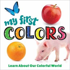 My First Colors by Editors of Fox Chapel Publishing