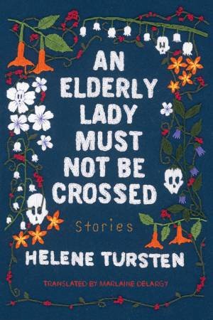 An Elderly Lady Must Not Be Crossed by Helene Tursten