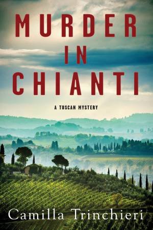 Murder in Chianti by Camilla Trinchieri