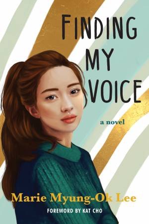 Finding My Voice by Marie Myung-Ok Lee