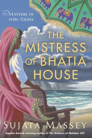 The Mistress of Bhatia House by Sujata Massey