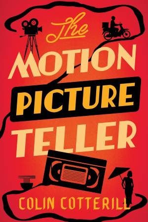 The Motion Picture Teller by Colin Cotterill