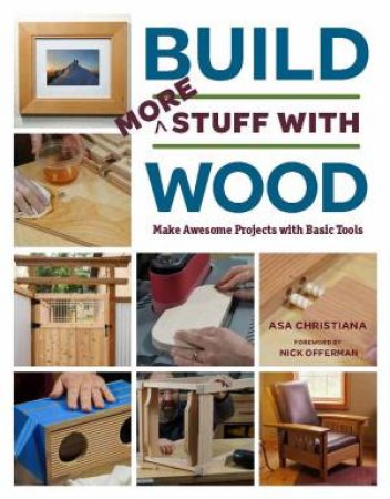 Build More Stuff With Wood by Asa Christiana