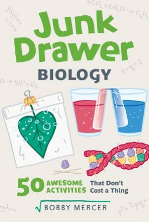 Junk Drawer Biology by Bobby Mercer