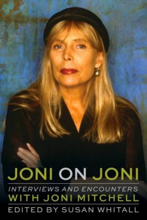 Joni On Joni by Susan Whitall