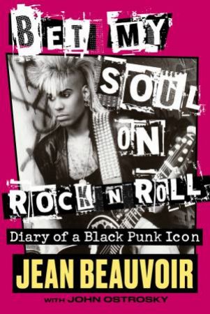 Bet My Soul On Rock 'n' Roll by Jean Beauvoir & John Ostrosky & Kermit Blackwood