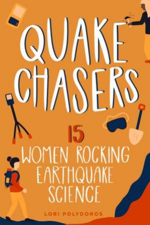 Quake Chasers by Lori Polydoros