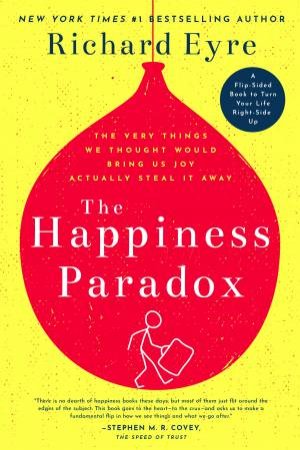 The Happiness Paradox by Richard Eyre