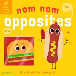 Nom Nom: Opposites by Forrest Everett